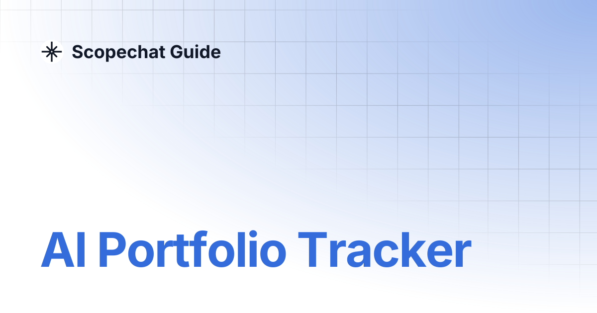 AI Portfolio Tracker | Scopechat Guide